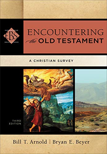 Read Encountering the Old Testament: A Christian Survey (Encountering Biblical Studies), written by Bill T. Arnold; Bryan E. Beyer Read Encountering the Old Testament: A Christian Survey (Encountering Biblical Studies), written by Bill T. Arnold; Bryan E. Beyer