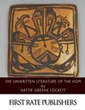 Read The Unwritten Literature of the Hopi, written by Hattie Greene Lockett