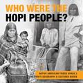 Read Who Were the Hopi People? | Native American Tribes Grade 3 | Children's Geography & Cultures Books, written by Baby Professor