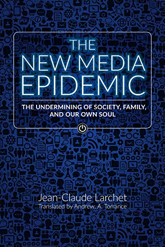Read The New Media Epidemic: The Undermining of Society, Family, and Our Own Soul, written by Jean-Claude Larchet Read The New Media Epidemic: The Undermining of Society, Family, and Our Own Soul, written by Jean-Claude Larchet