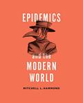 Read Epidemics and the Modern World, written by Mitchell Hammond