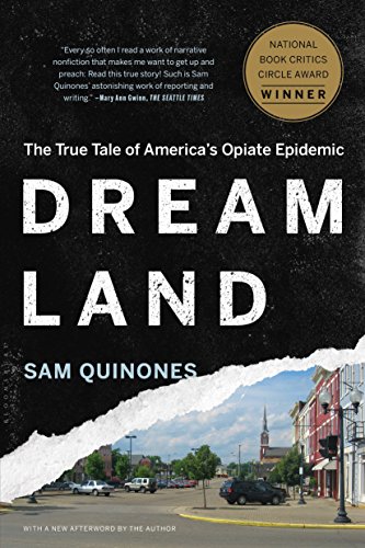 Read Dreamland: The True Tale of America's Opiate Epidemic, written by Sam Quinones Read Dreamland: The True Tale of America's Opiate Epidemic, written by Sam Quinones