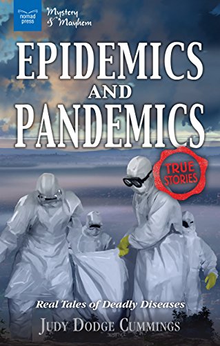 Read Epidemics and Pandemics: Real Tales of Deadly Diseases, written by Judy Dodge Cummings