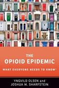 Read The Opioid Epidemic: What Everyone Needs to KnowR, written by Yngvild Olsen; Joshua M. Sharfstein