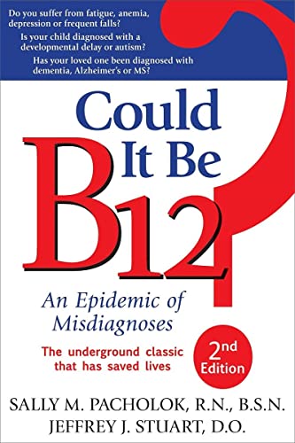 Read Could It Be B12?: An Epidemic of Misdiagnoses, written by Sally M Pacholok; Jeffrey J. Stuart