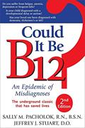 Read Could It Be B12?: An Epidemic of Misdiagnoses, written by Sally M Pacholok; Jeffrey J. Stuart Read Could It Be B12?: An Epidemic of Misdiagnoses, written by Sally M Pacholok; Jeffrey J. Stuart