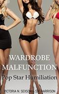 Read Wardrobe Malfunction: Pop Star Humiliation (SPH Erotica), written by Victoria N. Sexson; S.P. Harrison
