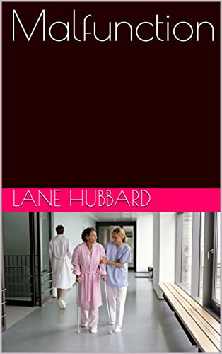 Read Malfunction, written by LANE HUBBARD Read Malfunction, written by LANE HUBBARD
