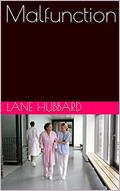 Read Malfunction, written by LANE HUBBARD