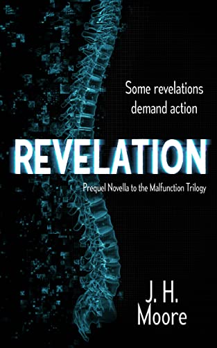 Read Revelation: Prequel Novella to the Malfunction Trilogy, written by J.H. Moore Read Revelation: Prequel Novella to the Malfunction Trilogy, written by J.H. Moore