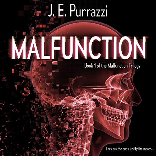 Read Malfunction (The Malfunction Trilogy) (Malfunction Trilogy, 1), written by J.E. Purrazzi