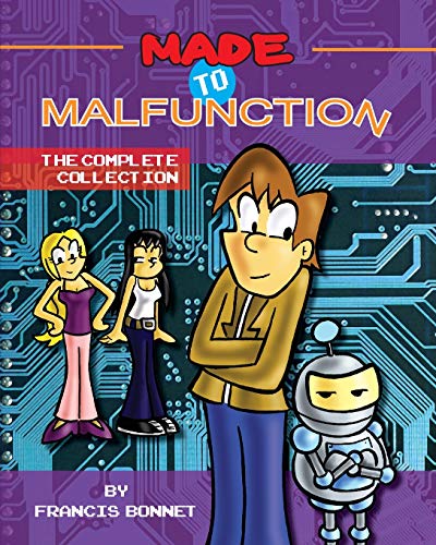 Read Made To Malfunction: The Complete Collection, written by Francis Bonnet