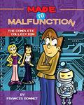 Read Made To Malfunction: The Complete Collection, written by Francis Bonnet