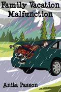Read Family Vacation Malfunction, written by Anita Passon