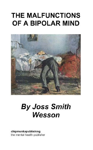 Read The Malfunctions of a Bipolar Mind, written by Joss Smith Wesson Read The Malfunctions of a Bipolar Mind, written by Joss Smith Wesson