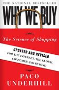 Read Why We Buy: The Science of Shopping--Updated and Revised for the Internet, the Global Consumer, and Beyond, written by Paco Underhill