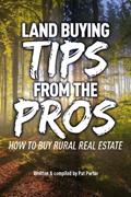 Read Land Buying Tips From the Pros: How to Buy Rural Real Estate, written by Pat Porter