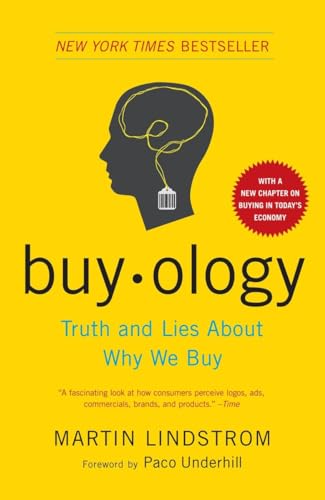 Read Buyology: Truth and Lies About Why We Buy, written by Martin Lindstrom Read Buyology: Truth and Lies About Why We Buy, written by Martin Lindstrom