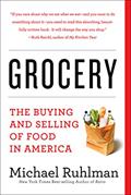 Read Grocery: The Buying and Selling of Food in America, written by Michael Ruhlman