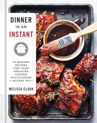 Read Dinner in an Instant: 75 Modern Recipes for Your Pressure Cooker, Multicooker, and Instant Pot® : A Cookbook, written by Melissa Clark Read Dinner in an Instant: 75 Modern Recipes for Your Pressure Cooker, Multicooker, and Instant Pot® : A Cookbook, written by Melissa Clark