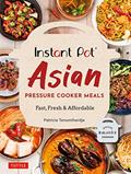 Read Instant Pot Asian Pressure Cooker Meals: Fast, Fresh & Affordable (Official Instant Pot Cookbook), written by Patricia Tanumihardja
