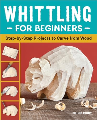 Read Whittling for Beginners: Step-by-Step Projects to Carve from Wood, written by Emilie Rigby Read Whittling for Beginners: Step-by-Step Projects to Carve from Wood, written by Emilie Rigby