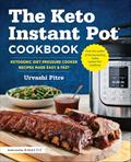 Read The Keto Instant Pot Cookbook: Ketogenic Diet Pressure Cooker Recipes Made Easy & Fast, written by Urvashi Pitre