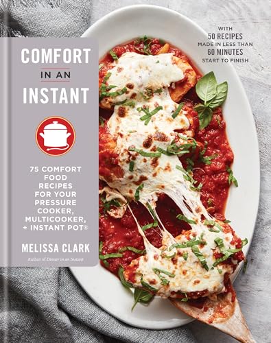 Read Comfort in an Instant: 75 Comfort Food Recipes for Your Pressure Cooker, Multicooker, and Instant Pot®:A Cookbook, written by Melissa Clark Read Comfort in an Instant: 75 Comfort Food Recipes for Your Pressure Cooker, Multicooker, and Instant Pot®:A Cookbook, written by Melissa Clark