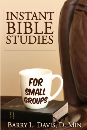 Read Instant Bible Studies for Small Groups, written by Barry L. Davis Read Instant Bible Studies for Small Groups, written by Barry L. Davis