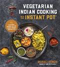 Read Vegetarian Indian Cooking with Your Instant Pot: 75 Traditional Recipes That Are Easier, Quicker and Healthier, written by Manali Singh