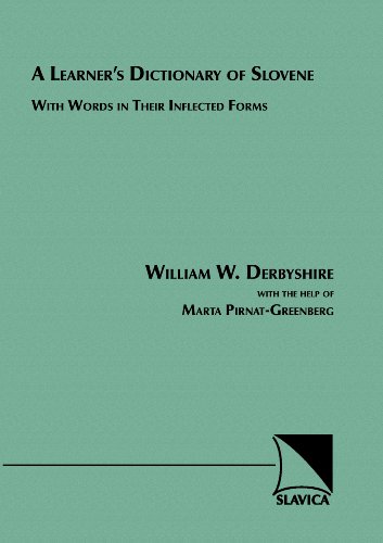 Read A Learner's Dictionary of Slovene: With Words in Their Inflected Forms (English and Slovene Edition), written by William W. Derbyshire; Marta Pirnat-Greenberg Read A Learner's Dictionary of Slovene: With Words in Their Inflected Forms (English and Slovene Edition), written by William W. Derbyshire; Marta Pirnat-Greenberg
