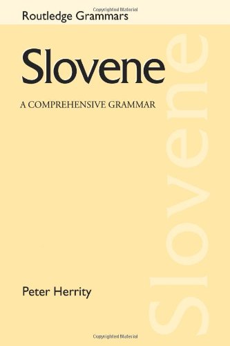 Read Slovene: A Comprehensive Grammar (Routledge Comprehensive Grammars), written by Peter Herrity; Peter Herrity Read Slovene: A Comprehensive Grammar (Routledge Comprehensive Grammars), written by Peter Herrity; Peter Herrity