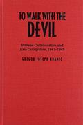 Read To Walk with the Devil: Slovene Collaboration and Axis Occupation, 1941-1945, written by Gregor J. Kranjc