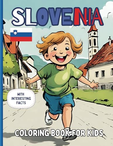 Read Slovenia Coloring Book For Kids: With Interesting Facts, written by Grant Publishing