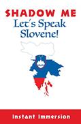 Read Shadow Me: Let's Speak Slovene! (Shadow Me Language Series), written by Instant Immersion