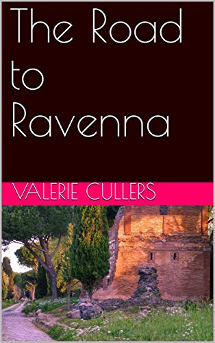Read The Road to Ravenna, written by Valerie Cullers Read The Road to Ravenna, written by Valerie Cullers