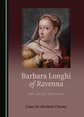 Read Barbara Longhi of Ravenna: Art, Grace and Piety, written by Liana De Girolami Cheney