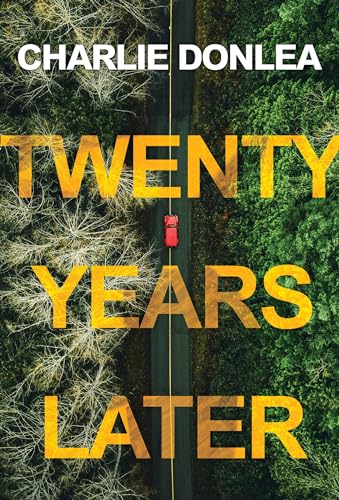 Read Twenty Years Later: A Riveting New Thriller, written by Charlie Donlea