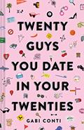 Read Twenty Guys You Date in Your Twenties: (Funny Dating Book for Women, Online Dating Book for Women), written by Gabi Conti