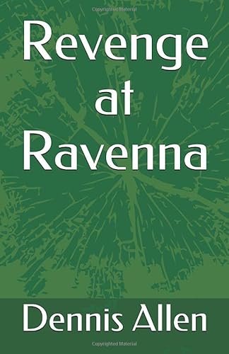 Read Revenge at Ravenna, written by Dennis Allen Read Revenge at Ravenna, written by Dennis Allen