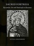 Read Sacred Fortress: Byzantine Art and Statecraft in Ravenna. With a new preface, written by Otto Georg Von Simson