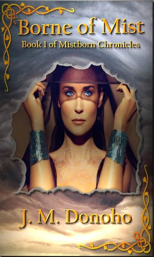 Read Borne of Mist (Mistborn Chronicles Book 1), written by Janine M. Donoho Read Borne of Mist (Mistborn Chronicles Book 1), written by Janine M. Donoho