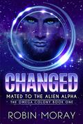 Read Changed: Mated to the Alien Alpha (The Omega Colony Book 1), written by Robin Moray