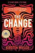 Read The Change: A Novel, written by Kirsten Miller