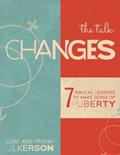 Read Changes: 7 Biblical Lessons to Make Sense of Puberty, written by Luke Gilkerson; Trisha Gilkerson