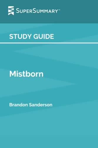 Read Study Guide: Mistborn by Brandon Sanderson (SuperSummary), written by SuperSummary Read Study Guide: Mistborn by Brandon Sanderson (SuperSummary), written by SuperSummary