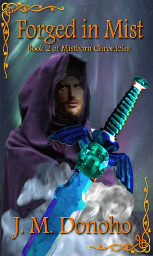 Read Forged in Mist (Mistborn Chronicles Book 2), written by Janine M. Donoho Read Forged in Mist (Mistborn Chronicles Book 2), written by Janine M. Donoho