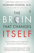 Read The Brain That Changes Itself: Stories of Personal Triumph from the Frontiers of Brain Science, written by Norman Doidge M.D.