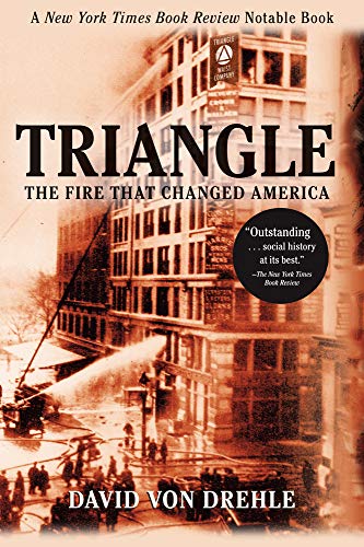 Read Triangle: The Fire That Changed America, written by David von Drehle