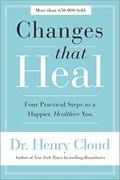 Read Changes That Heal: Four Practical Steps to a Happier, Healthier You, written by Henry Cloud